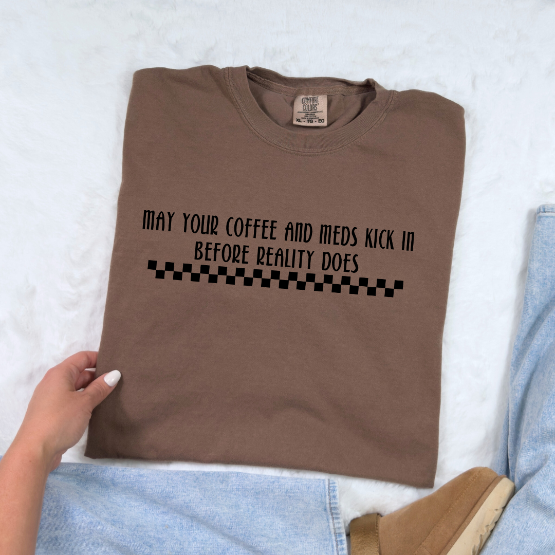 May Your Coffee & Meds| Sweatshirt