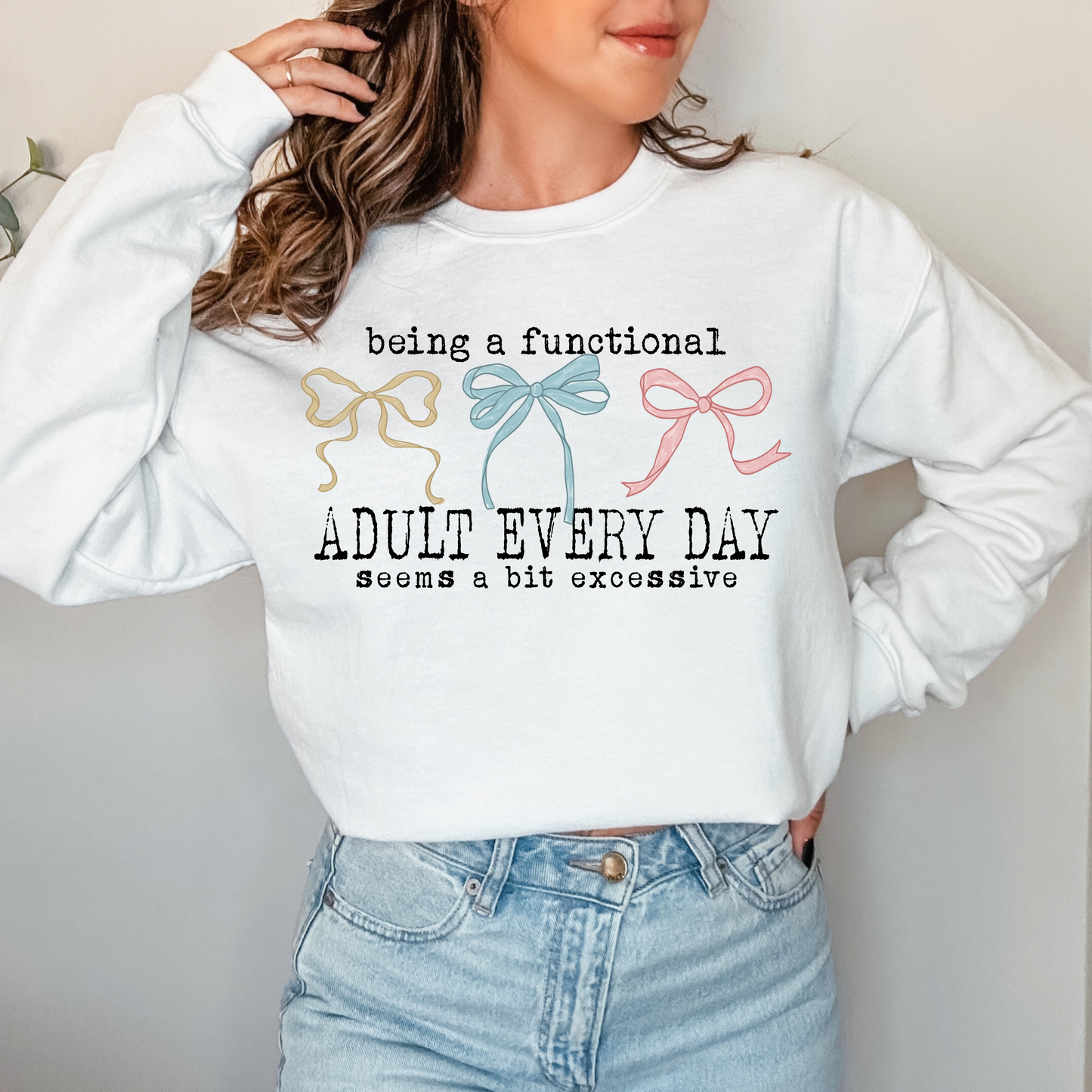 Being A Functional Adult Every Day Seems| Sweatshirt