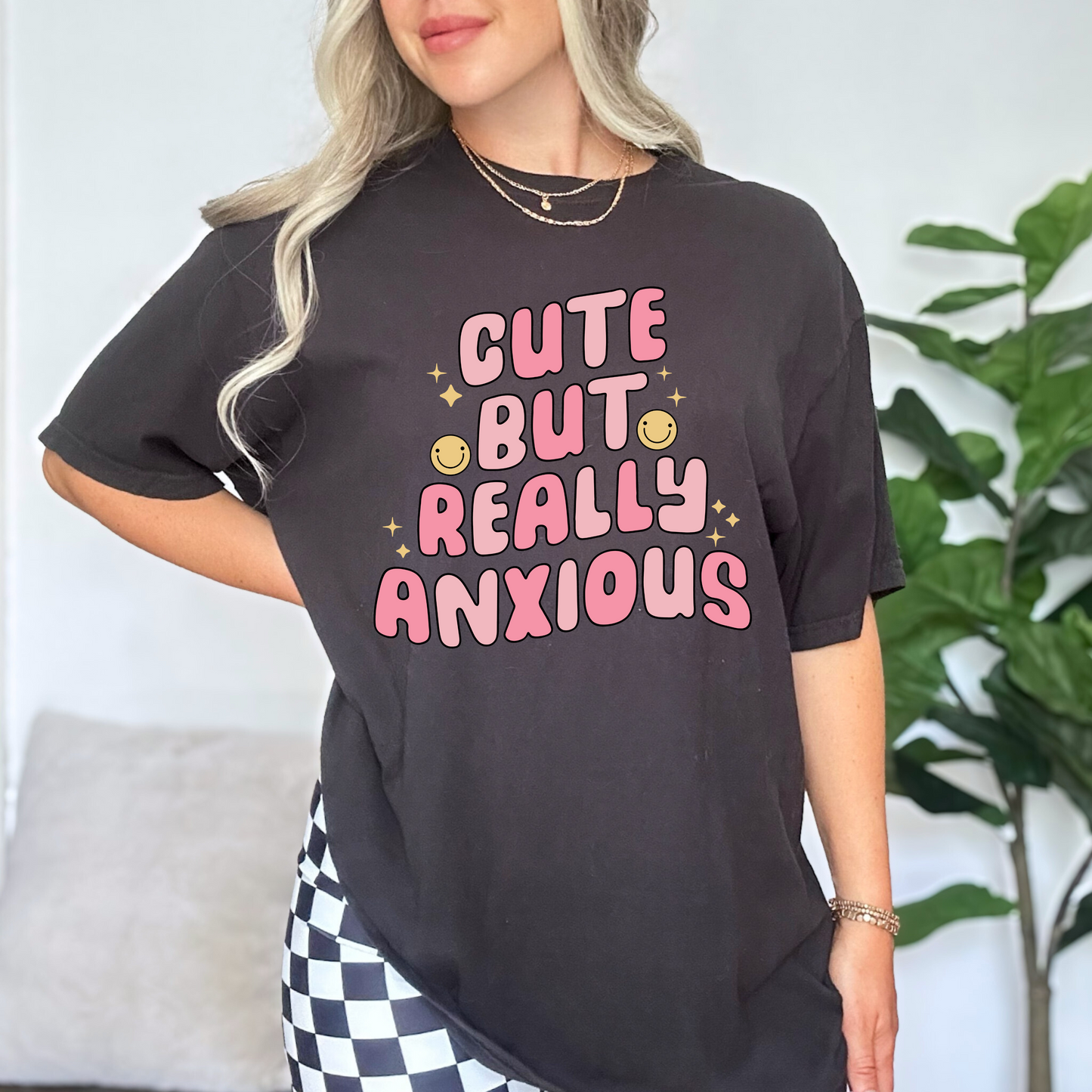 Cute But Really Anxious | T-Shirt