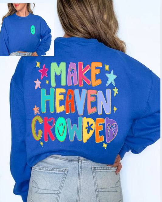 Make Heaven Crowded | Sweatshirt