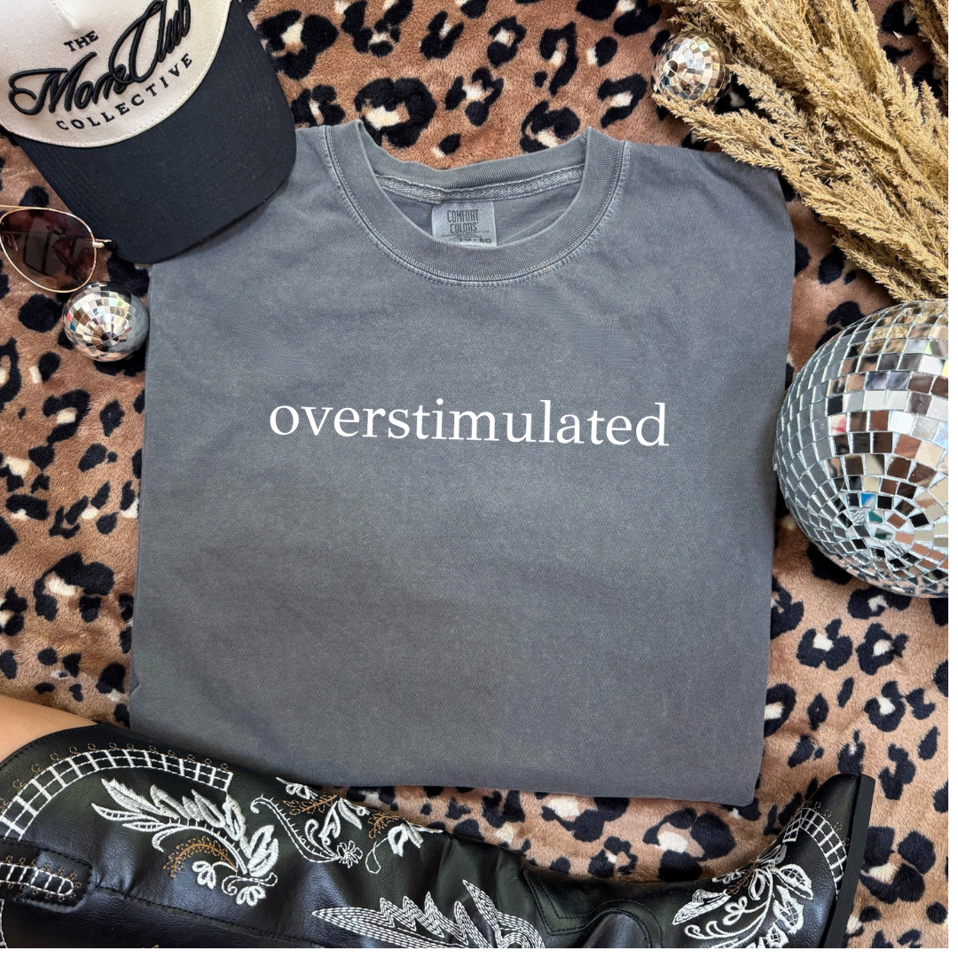 Overstimulated |Sweatshirt